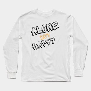 alone but happy win life Long Sleeve T-Shirt